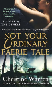 Title: Not Your Ordinary Faerie Tale, Author: Christine Warren