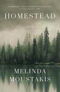 Title: Homestead: A Novel, Author: Melinda Moustakis