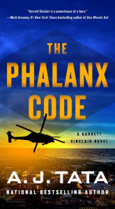 Title: The Phalanx Code: A Garrett Sinclair Novel, Author: A. J. Tata
