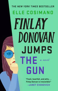 Title: Finlay Donovan Jumps the Gun: A Novel, Author: Elle Cosimano