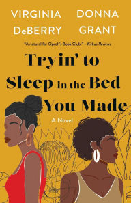 Ebook for immediate download Tryin' to Sleep in the Bed You Made: A Novel (English literature) by Virginia DeBerry, Donna Grant  9781250846655