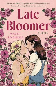 Free download ebooks in pdf form Late Bloomer: A Novel PDF 9781250847089 by Mazey Eddings English version