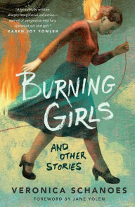 Title: Burning Girls and Other Stories, Author: Veronica Schanoes