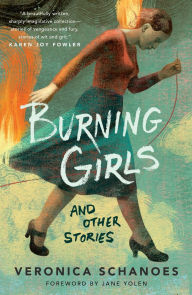 Title: Burning Girls and Other Stories, Author: Veronica Schanoes