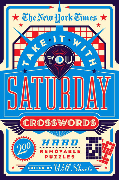 The New York Times Take It With You Saturday Crosswords: 200 Hard Removable Puzzles