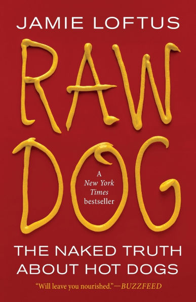 Raw Dog: The Naked Truth About Hot Dogs