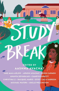 Title: Study Break: 11 College Tales from Orientation to Graduation, Author: Jake Maia Arlow