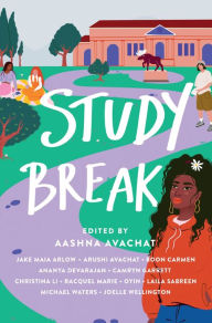 Title: Study Break: 11 College Tales from Orientation to Graduation, Author: Jake Maia Arlow