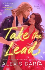 Title: Take the Lead: A Dance Off Novel, Author: Alexis Daria