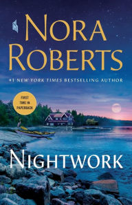 Title: Nightwork: A Novel, Author: Nora Roberts