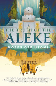 Title: The Truth of the Aleke, Author: Moses Ose Utomi