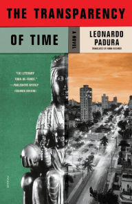 Title: The Transparency of Time: A Novel, Author: Leonardo Padura