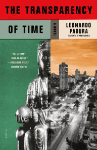 Title: The Transparency of Time: A Novel, Author: Leonardo Padura