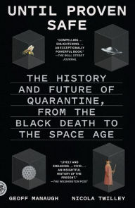 Book downloading portal Until Proven Safe: The History and Future of Quarantine, from the Black Death to the Space Age DJVU PDB PDF 9781250849366 English version