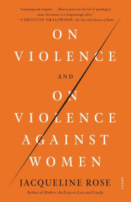 Title: On Violence and On Violence Against Women, Author: Jacqueline Rose