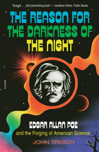 the Reason for Darkness of Night: Edgar Allan Poe and Forging American Science