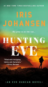 Title: Hunting Eve (Eve Duncan Series #17), Author: Iris Johansen