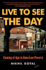 Live to See the Day: Coming of Age in American Poverty