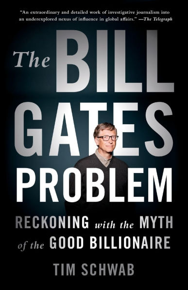 the Bill Gates Problem: Reckoning with Myth of Good Billionaire