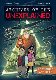 Title: Archives of the Unexplained: Lost Skies and Seas, Author: Steve Foxe