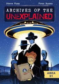 Title: Archives of the Unexplained: Area 51, Author: Steve Foxe