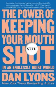 Free downloadable mp3 books STFU: The Power of Keeping Your Mouth Shut in an Endlessly Noisy World MOBI PDB 9781250850355 (English literature)