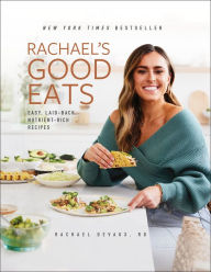 Title: Rachael's Good Eats: Easy, Laid-Back, Nutrient-Rich Recipes, Author: Rachael DeVaux