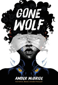 Title: Gone Wolf, Author: Amber McBride