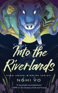 Free download of it ebooks Into the Riverlands 9781250851420 RTF PDF PDB in English by Nghi Vo, Nghi Vo