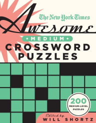 Title: The New York Times Awesome Medium Crossword Puzzles: 200 Medium-Level Puzzles, Author: The New York Times