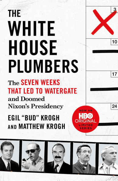 The White House Plumbers: Seven Weeks That Led to Watergate and Doomed Nixon's Presidency