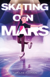 Title: Skating on Mars, Author: Caroline Huntoon