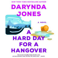 Title: A Hard Day for a Hangover: A Novel, Author: Darynda Jones
