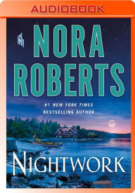 Title: Nightwork: A Novel, Author: Nora Roberts