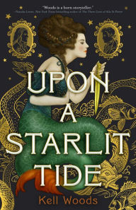 Title: Upon a Starlit Tide, Author: Kell Woods