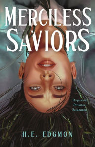 Title: Merciless Saviors: A Novel, Author: H.E. Edgmon