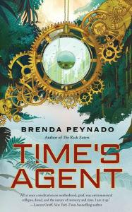 Title: Time's Agent, Author: Brenda Peynado