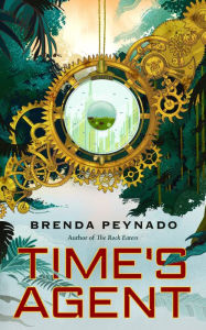 Title: Time's Agent, Author: Brenda Peynado