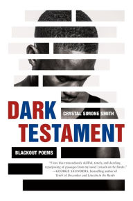 Title: Dark Testament: Blackout Poems, Author: Crystal Simone Smith
