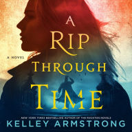 Title: A Rip through Time, Author: Kelley Armstrong