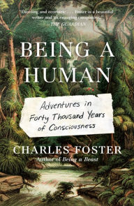 German audio book free download Being a Human: Adventures in Forty Thousand Years of Consciousness
