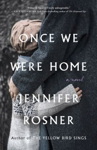 Download free ebooks for android Once We Were Home: A Novel by Jennifer Rosner, Jennifer Rosner ePub iBook CHM