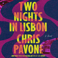 Title: Two Nights in Lisbon: A Novel, Author: Chris Pavone