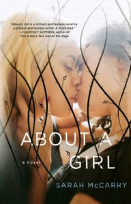 Title: About a Girl: A Novel, Author: Sarah McCarry