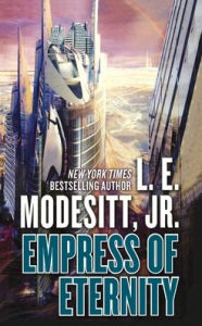 Title: Empress of Eternity, Author: L. E. Modesitt Jr.