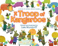 Title: A Troop of Kangaroos: A Book of Animal Group Names, Author: Lisa Mundorff