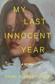 Pdf format free ebooks download My Last Innocent Year: A Novel PDF DJVU 9781250857033