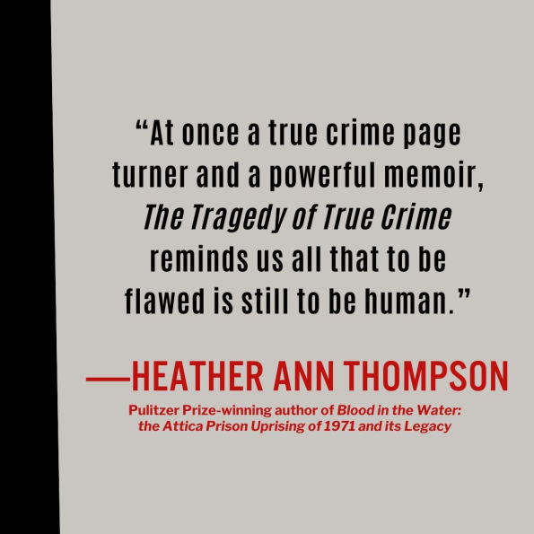 the Tragedy of True Crime: Four Guilty Men and Stories That Define Us