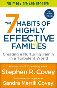 Free download e books for mobile The 7 Habits of Highly Effective Families (Fully Revised and Updated): Creating a Nurturing Family in a Turbulent World by Stephen R. Covey, Sandra M. Covey  (English Edition)