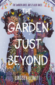 Title: The Garden Just Beyond, Author: Lindsey Leavitt